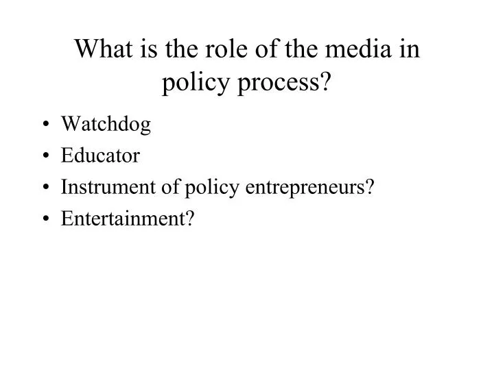 what is the role of the media in policy process