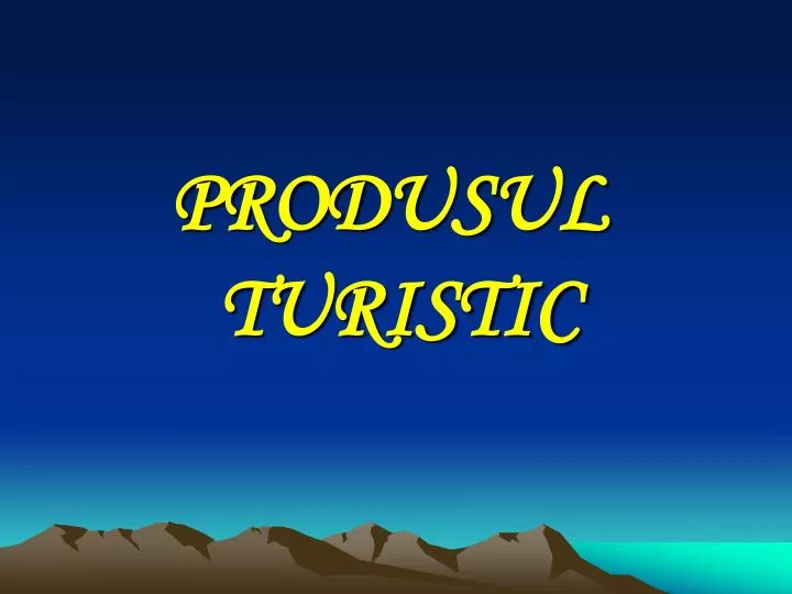 produsul turistic