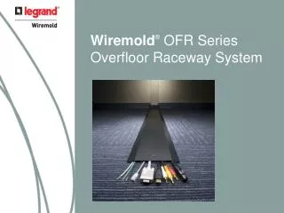 Wiremold ® OFR Series Overfloor Raceway System