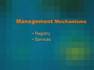 Management Mechanisms