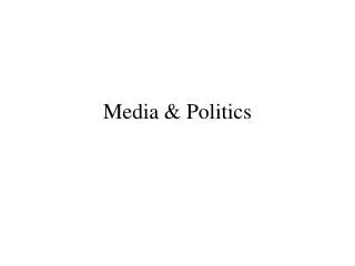 Media &amp; Politics