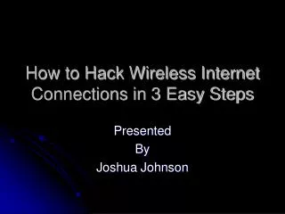 How to Hack Wireless Internet Connections in 3 Easy Steps