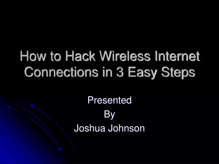 how to hack wireless internet connections in 3 easy steps