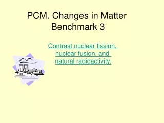 PCM. Changes in Matter Benchmark 3