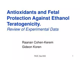 Antioxidants and Fetal Protection Against Ethanol Teratogenicity. Review of Experimental Data