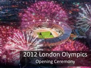 2012 London Olympics Opening Ceremony
