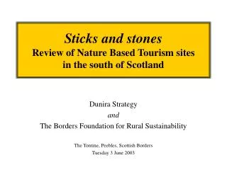 Sticks and stones Review of Nature Based Tourism sites in the south of Scotland