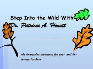 Step Into the Wild With Dr. Patricia A. Hewitt