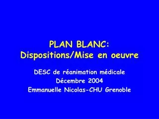 PLAN BLANC: Dispositions/Mise en oeuvre
