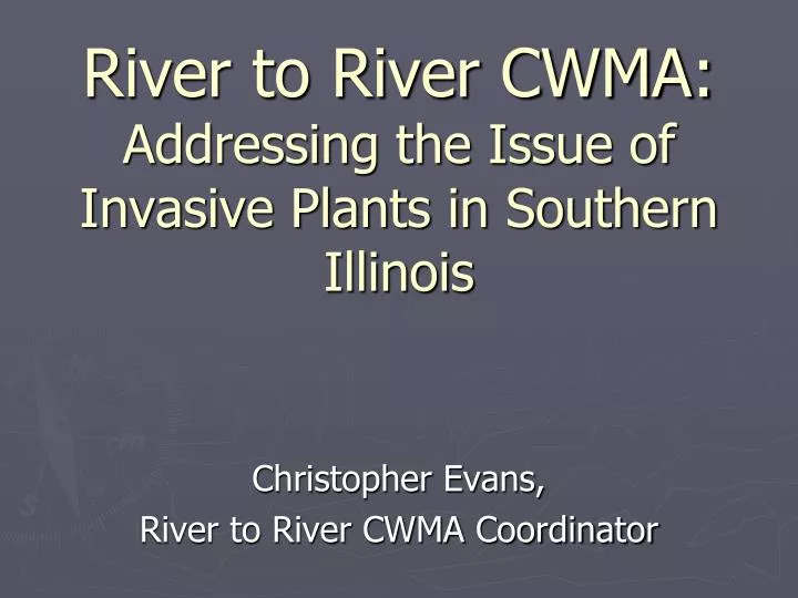 river to river cwma addressing the issue of invasive plants in southern illinois
