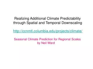 Realizing Additional Climate Predictability through Spatial and Temporal Downscaling