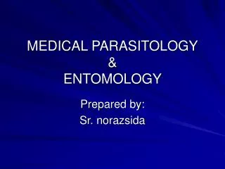MEDICAL PARASITOLOGY &amp; ENTOMOLOGY
