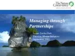 Managing through Partnerships Lynne Zeitlin Hale Director, Marine Initiative September, 2003 - slide 1