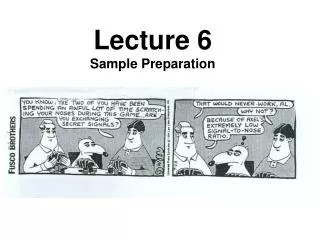 Lecture 6 Sample Preparation