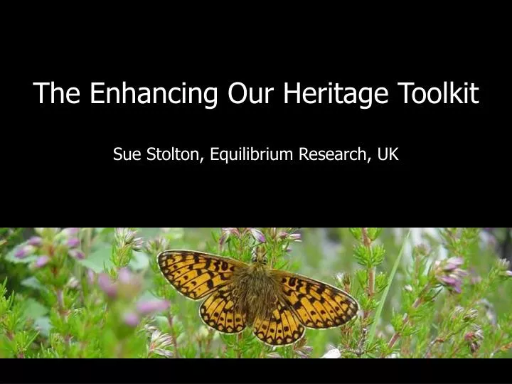 the enhancing our heritage toolkit sue stolton equilibrium research uk