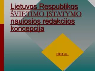 Lietuvos Respublikos ŠVIETIMO ĮSTATYMO naujosios redakcijos koncepcija