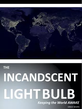THE INCANDSCENT LIGHT BULB