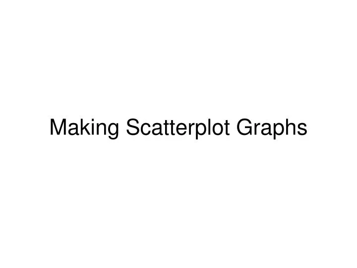 making scatterplot graphs