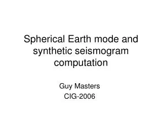 Spherical Earth mode and synthetic seismogram computation