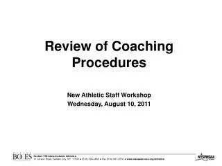 Review of Coaching Procedures New Athletic Staff Workshop Wednesday, August 10, 2011