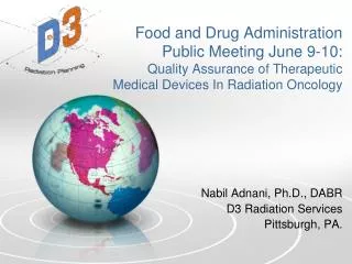 Food and Drug Administration Public Meeting June 9-10: Quality Assurance of Therapeutic Medical Devices In Radiation Onc