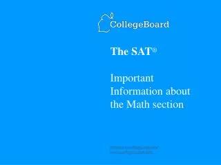 The SAT ® Important Information about the Math section