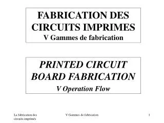 FABRICATION DES CIRCUITS IMPRIMES V Gammes de fabrication
