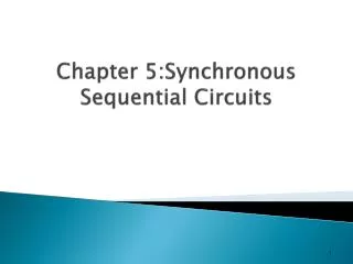 Chapter 5:Synchronous Sequential Circuits