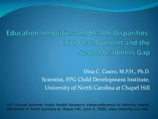 Education Inequities and Health Disparities: Child Development and the School Readiness Gap