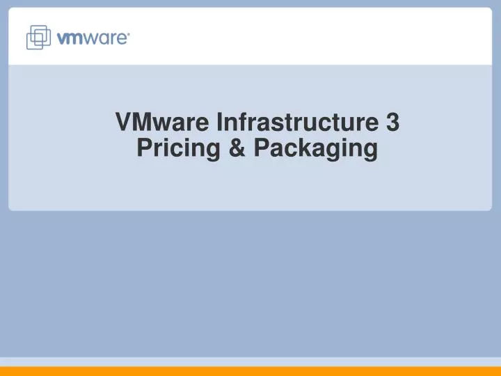 vmware infrastructure 3 pricing packaging