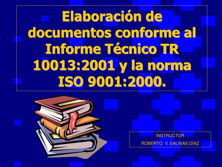 elaboraci n de documentos conforme al informe t cnico tr 10013 2001 y la norma iso 9001 2000
