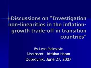 Discussions on “Investigation non- linearities in the inflation-growth trade-off in transition countries”
