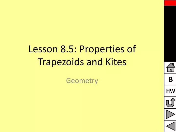 lesson 8 5 properties of trapezoids and kites