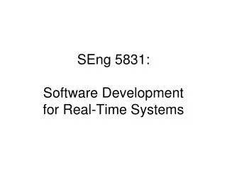 SEng 5831: Software Development for Real-Time Systems