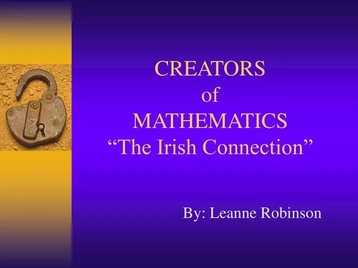creators of mathematics the irish connection