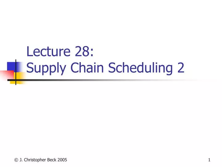 lecture 28 supply chain scheduling 2