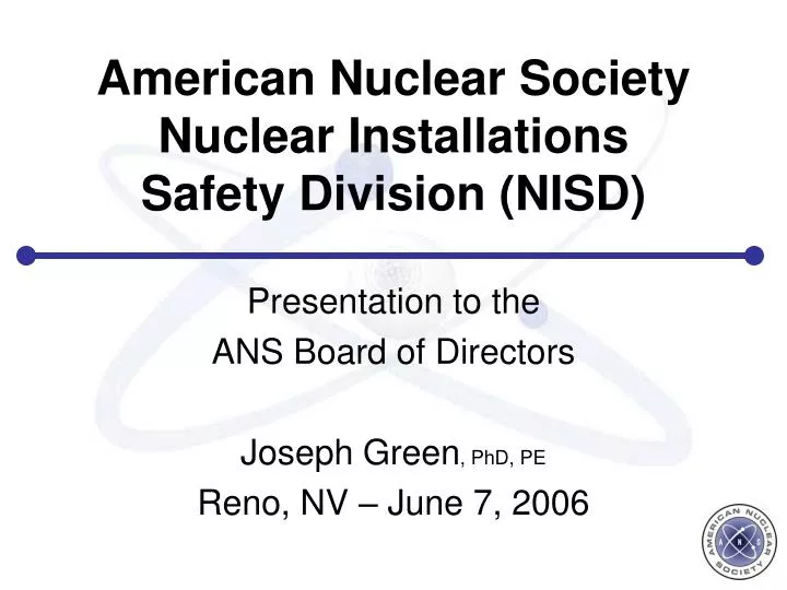 american nuclear society nuclear installations safety division nisd