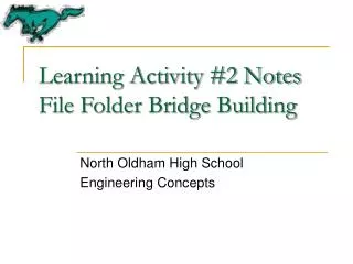 Learning Activity #2 Notes File Folder Bridge Building
