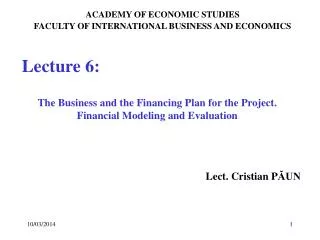 The Business and the Financing Plan for the Project. Financial Modeling and Evaluation