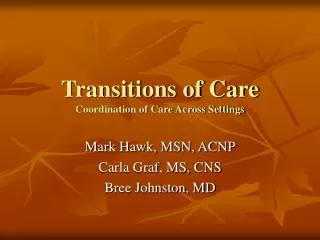 Transitions of Care Coordination of Care Across Settings