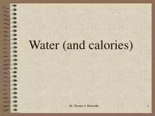Water (and calories)