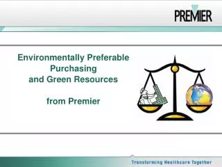 Environmentally Preferable Purchasing and Green Resources from Premier