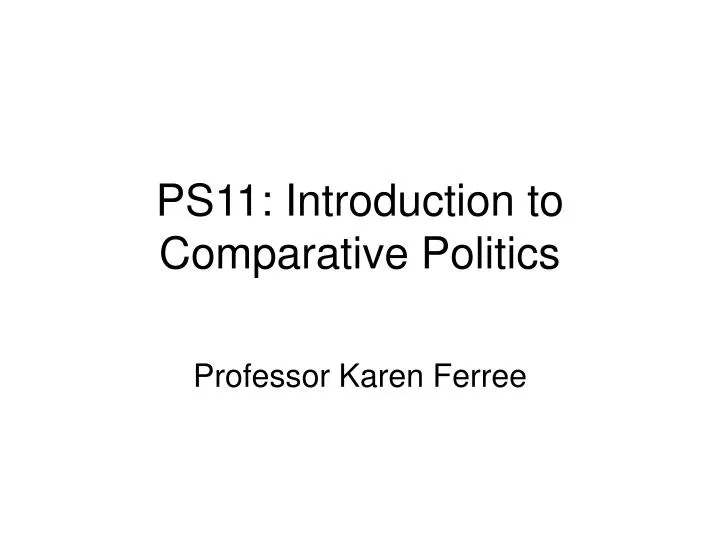 ps11 introduction to comparative politics