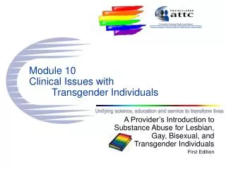 Module 10 Clinical Issues with 	Transgender Individuals