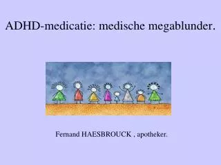 ADHD-medicatie: medische megablunder .
