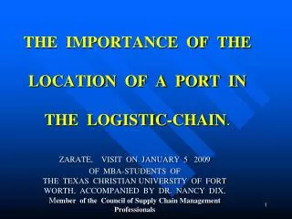 THE IMPORTANCE OF THE LOCATION OF A PORT IN THE LOGISTIC-CHAIN .