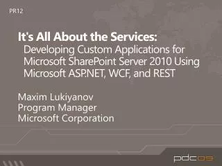 It's All About the Services: Developing Custom Applications for Microsoft SharePoint Server 2010 Using Microsoft ASP.NET