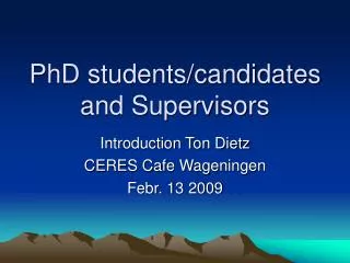 PhD students/candidates and Supervisors