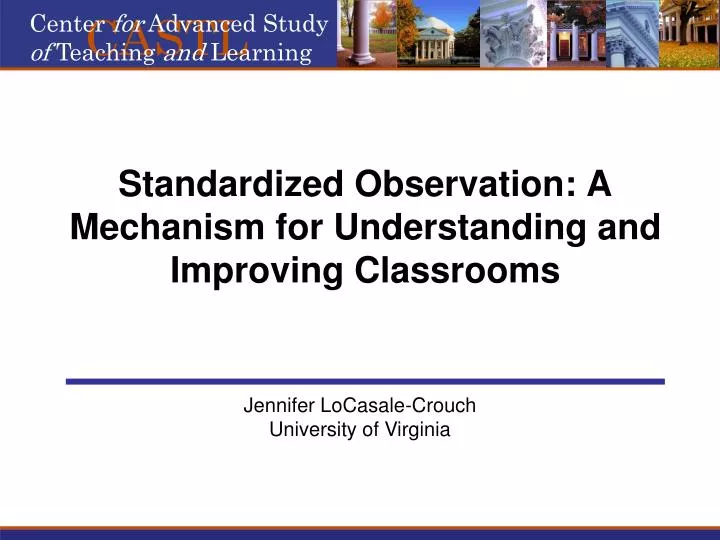 standardized observation a mechanism for understanding and improving classrooms