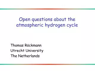 Open questions about the atmospheric hydrogen cycle